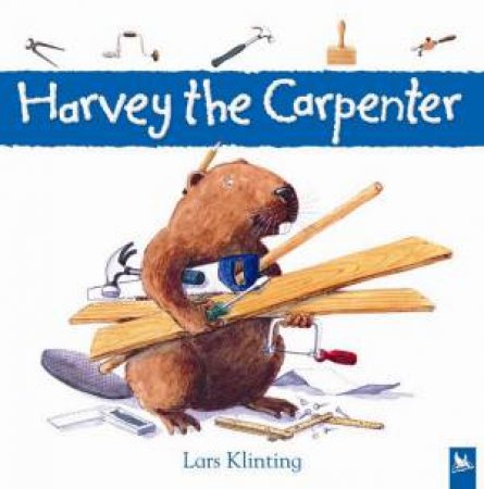 Harvey The Carpenter by Lars Klinting