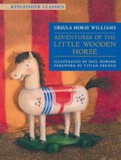 Kingfisher Classics Adventures Of The Little Wooden Horse