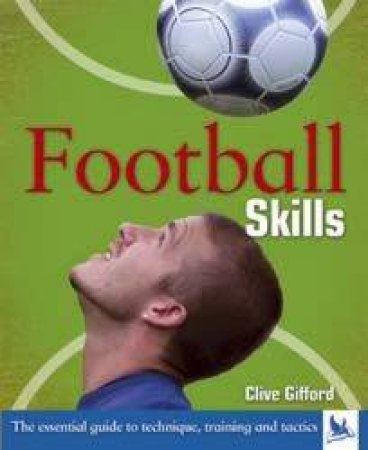 Football Skills by Clive Gifford