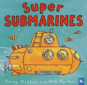 Super Submarines by Tony Mitton