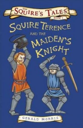 Squire Terence and the Maiden's Knight by Gerald Morris