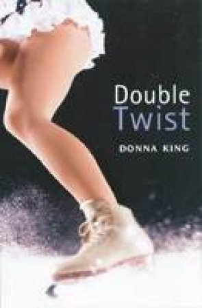 Unbeatable: Double Twist by Donna King