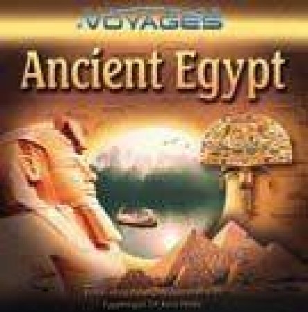 Kingfisher Voyages: Ancient Egypt by Dr Kent Weeks