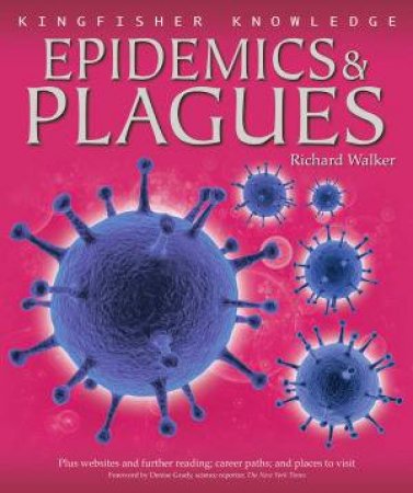 Kingfisher Knowledge: Epidemics and Plagues by Richard Walker