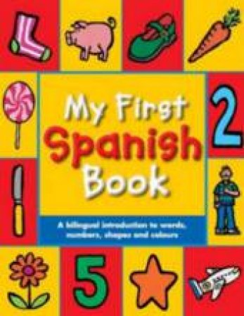 My First Spanish Book by Mandy Stanley (Ill)