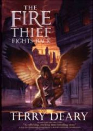 The Fire Thief Fights Back by Terry Deary