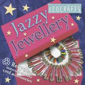 Ecocrafts: Jazzy Jewellery by Various