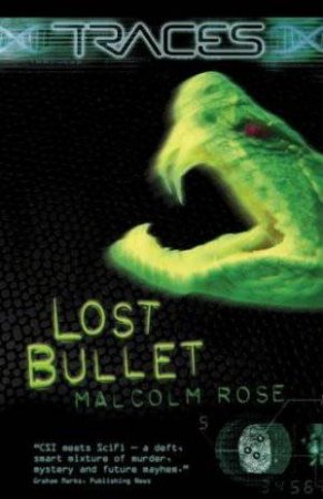 Traces: Lost Bullet by Malcolm Rose