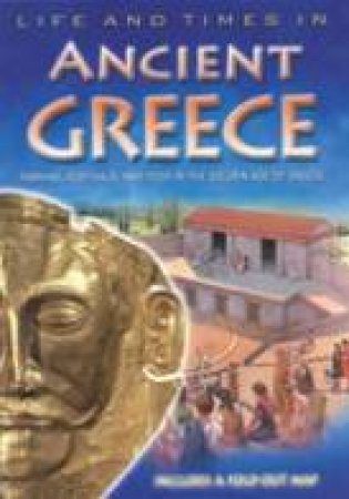 Life And Times In Acient Greece by Various