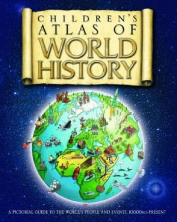 Children's Atlas of World History by Simon Adams