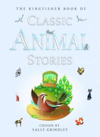 Classic Animal Stories by Sally Grindley