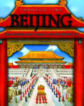 Through Time Beijing by Richard Platt