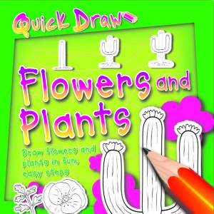 Quick Draw: Flowers and Plants by Peter Bull