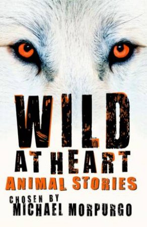 Wild At Heart by Michael Morpurgo