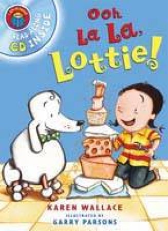 I Am Reading: Oh La La Lottie + CD by Karen Wallace