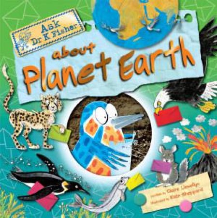 Ask Dr K Fisher About Planet Earth by Claire Llewellyn