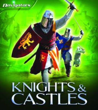 Navigators: Knights and Castles by Philip Steele