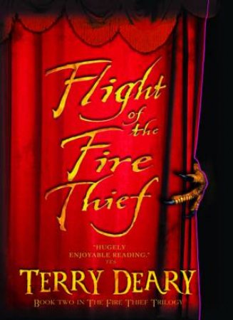 Flight of the Fire Thief by Terry Deary