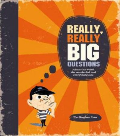 Really, Really Big Questions by Stephen Law