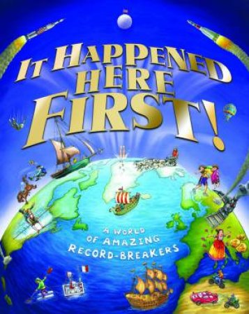 It Happened Here First! by Clive Gifford