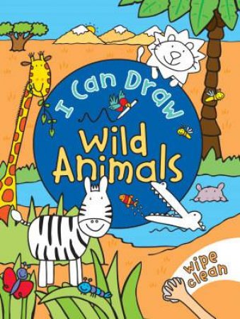 I Can Draw: Wild Animals by Simon Abbot