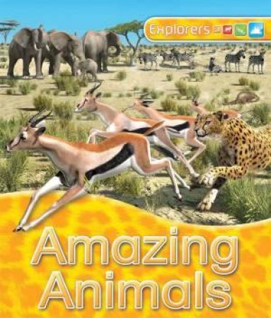 Explorers: Amazing Animals by Jinny Johnson