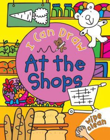 I Can Draw: At the Shops by Simon Abbott