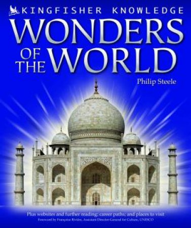 Kingfisher Knowledge: Wonders of the World by Philip Steele