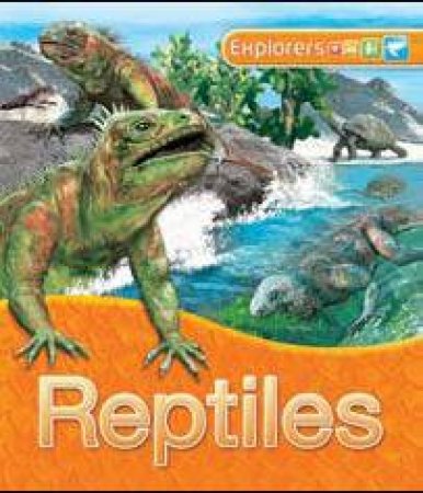 Explorers: Reptiles by Claire Llewellyn