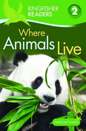 Kingfisher Readers: Level 2 Where Animals Live by Brenda Stones