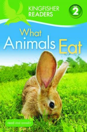 Kingfisher Readers: Level 2 What Animals Eat by Brenda Stones