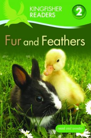 Kingfisher Readers: Level 2 Fur and Feathers by Claire Llewellyn