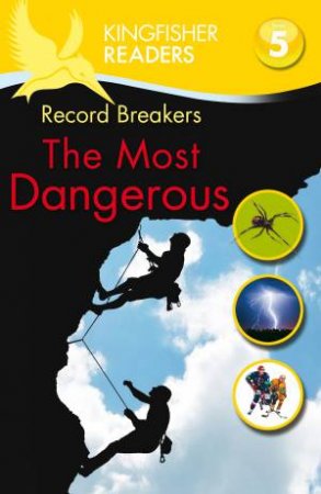 Record Breakers - Most Dangerous by Philip Steele