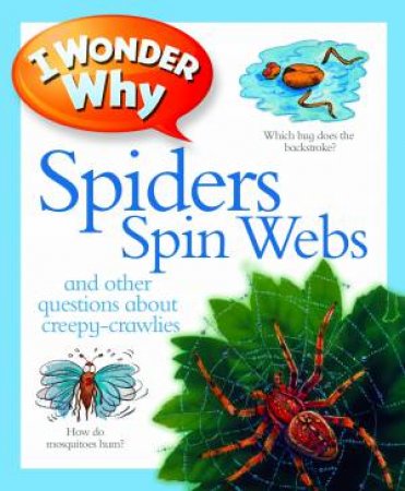 I Wonder Why Spiders Spin Webs by Amanda O'Neill