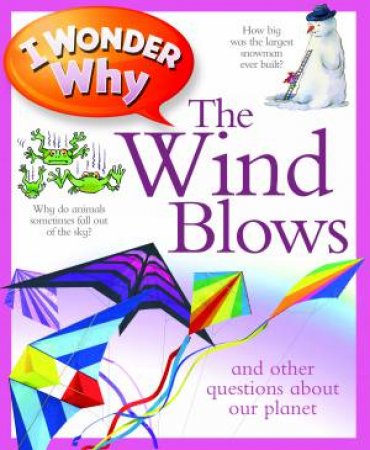 I Wonder Why The Wind Blows by Anita Ganeri