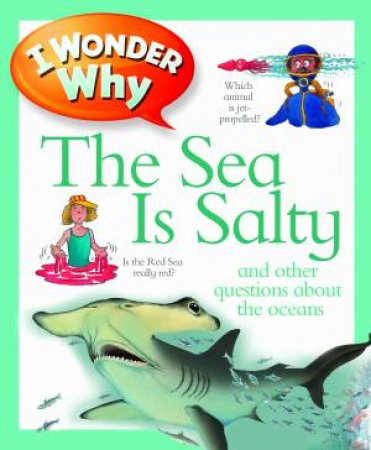 I Wonder Why The Sea is Salty by Anita Ganeri