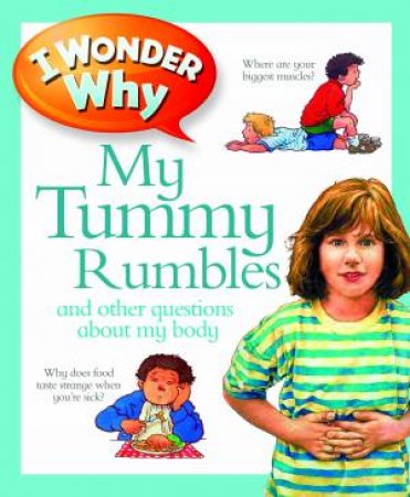 I Wonder Why My Tummy Rumbles by Brigid Avison