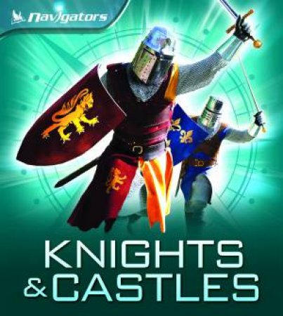 Navigators: Knights and Castles by Philip Steele