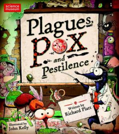 Plagues, Pox and Pestilence by Richard Platt