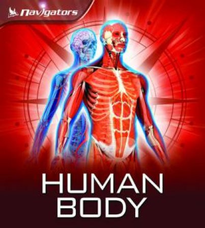 Navigators: Human Body by Miranda Smith