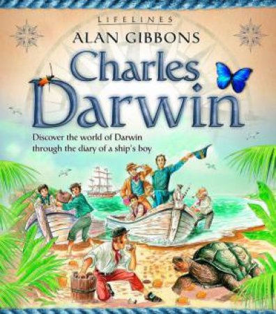 Lifelines: Charles Darwin by Alan Gibbons