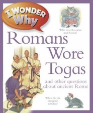 I Wonder Why Romans Wore Togas