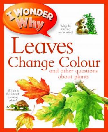 I Wonder Why: Leaves Change Colour by Andrew Charman