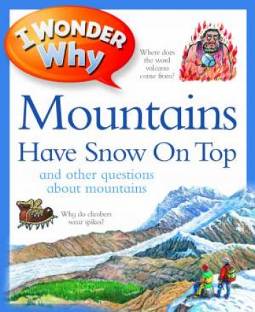 I Wonder Why: Mountains have Snow on Top by Jackie Gaff