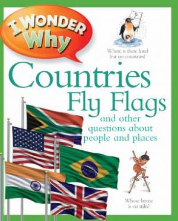 I Wonder Why Countries Fly Flags by Philip Steele