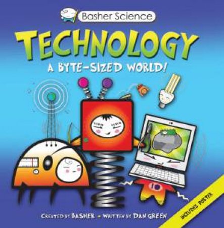 Basher Science: Technology by Dan Green