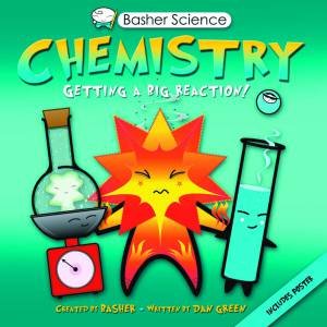 Basher Science: Chemistry by Dan Green