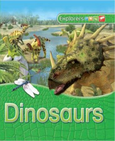 Explorers: Dinosaurs by Dougal Dixon