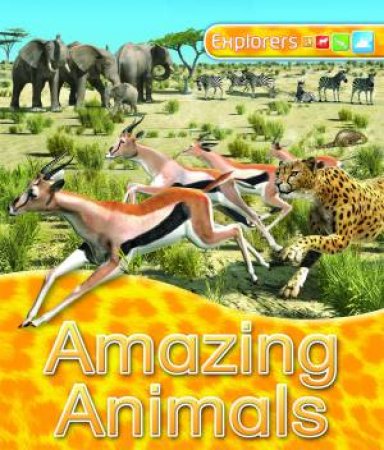 Explorers: Amazing Animals by Jinny Johnson