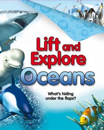 Lift and Explore: Oceans by Deborah Murrell